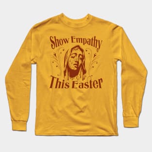 Show Empathy This Easter Long Sleeve T-Shirt